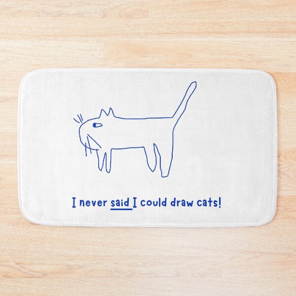 Item preview, I never said I could draw cats! designed and sold by Chris Eggleton PhotoArt.