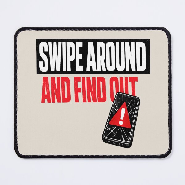Item preview, Swipe Around and Find Out Warning Phone designed and sold by POD DYNASTY.