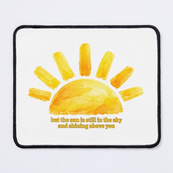 Item preview, but the sun is still in the sky and shining above you design designed and sold by autumnallen15.