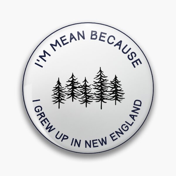Item preview, "I'm Mean Because I Grew Up In New England" Trees designed and sold by ecarr8243.