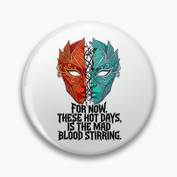 Item preview, For Now These Hot Days Is The Mad Blood Stirring Masquerade designed and sold by Fenay Designs.