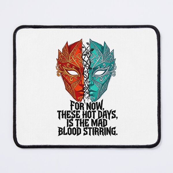 Item preview, For Now These Hot Days Is The Mad Blood Stirring Masquerade designed and sold by Fenay Designs.