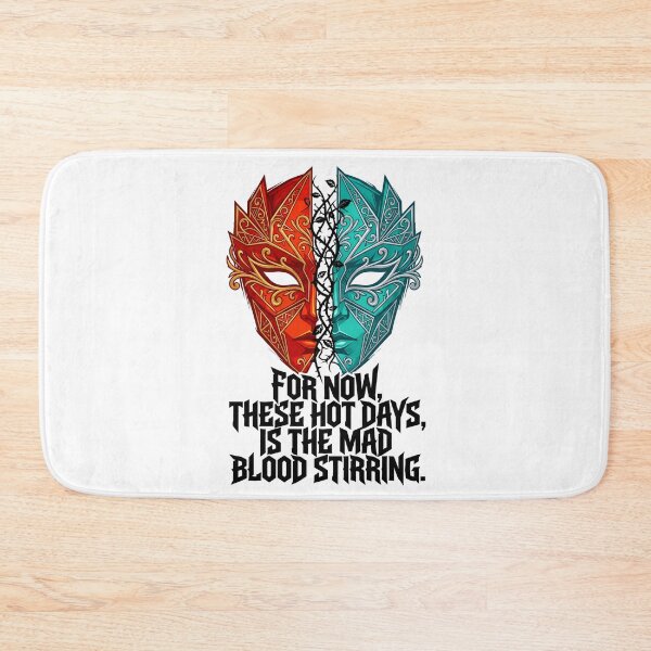 Item preview, For Now These Hot Days Is The Mad Blood Stirring Masquerade designed and sold by Fenay Designs.