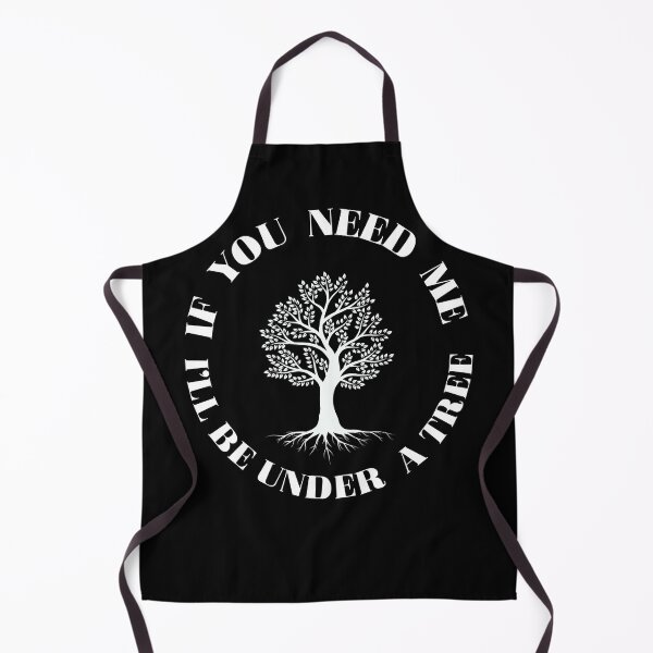 Item preview, If You Need Me I'll Be Under a Tree (White Font) designed and sold by RiverTreeArt.
