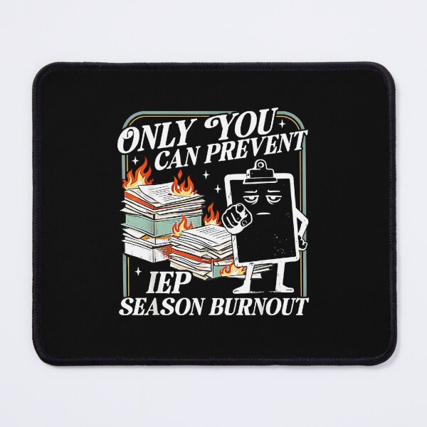Item preview, Only You Can Prevent IEP Season Burnout Special Education designed and sold by FerminVigo.