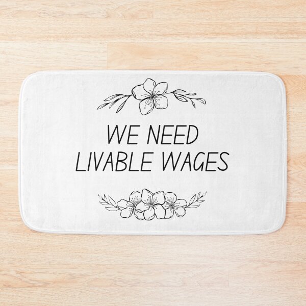 Item preview, WE NEED LIVABLE WAGES designed and sold by CarefulCreation.
