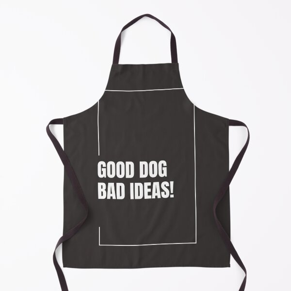 Item preview, Good Dog Bad Ideas designed and sold by Oh my DOG! .