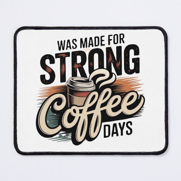 Item preview, I Was Made for Strong Coffee Days - Vintage Retro Coffee Lover Quote designed and sold by BrewmarkStudio.