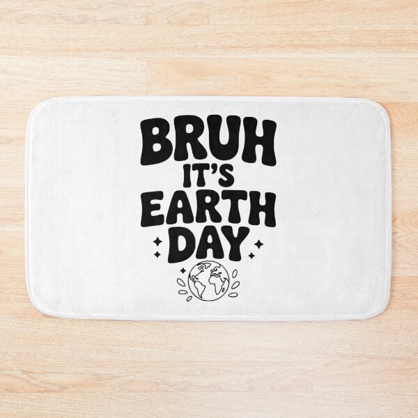 Item preview, Bruh It's Earth Day designed and sold by Frank Ring.