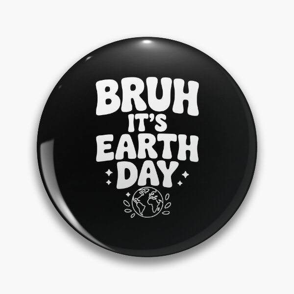 Item preview, Bruh It's Earth Day designed and sold by Frank Ring.