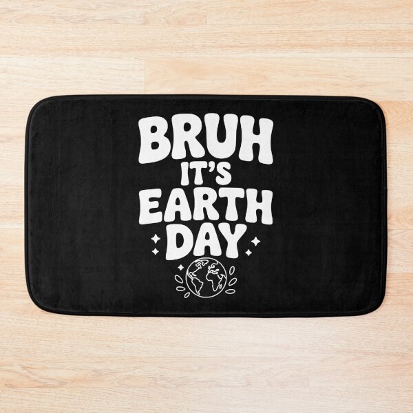 Item preview, Bruh It's Earth Day designed and sold by Frank Ring.