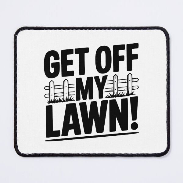 Item preview, Get Off My Lawn! designed and sold by Frank Ring.