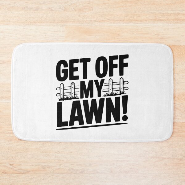 Item preview, Get Off My Lawn! designed and sold by Frank Ring.