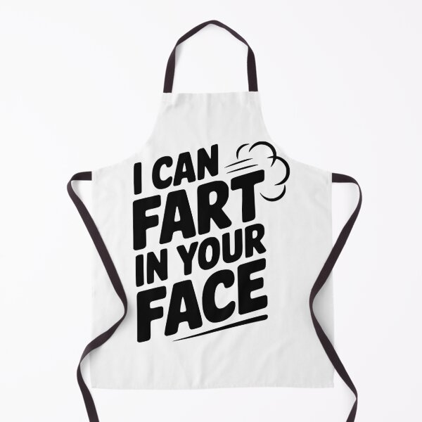 Item preview, I Can Fart In Your Face designed and sold by Frank Ring.
