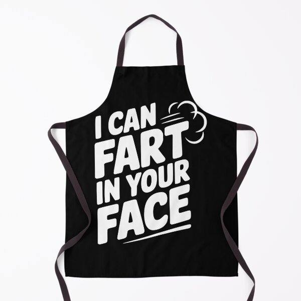 Item preview, I Can Fart In Your Face designed and sold by Frank Ring.