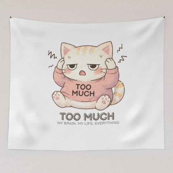 Item preview, Too Much Cat | Cute Kawaii Aesthetic | Overstimulated Mood Design designed and sold by The Mood Index.