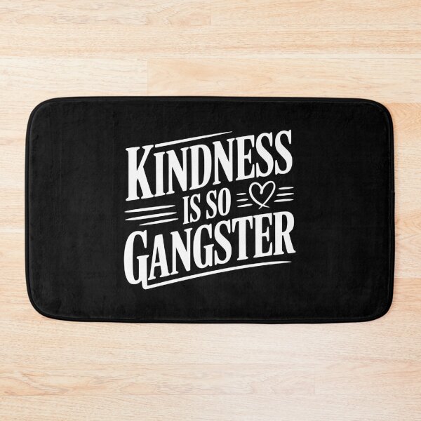 Item preview, Kindness Is So Gangster designed and sold by Frank Ring.