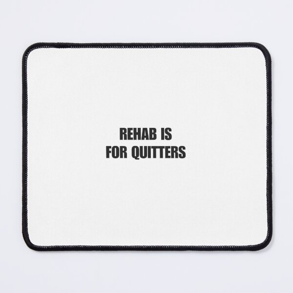 Item preview, rehab is for quitters designed and sold by cloudzer0000.