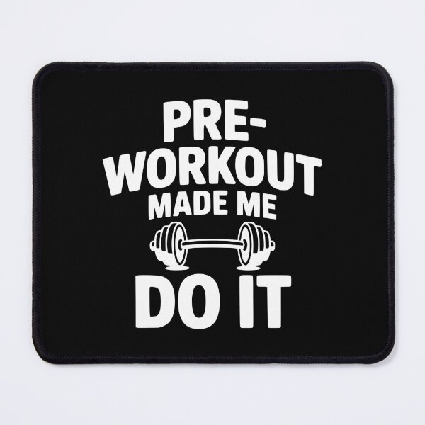 Item preview, Pre-Workout Made Me Do It designed and sold by Frank Ring.