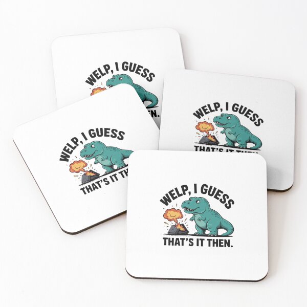 Item preview, I Guess Welp That's It Then Dinosaur T-Rex Sticker designed and sold by Mr-wow.