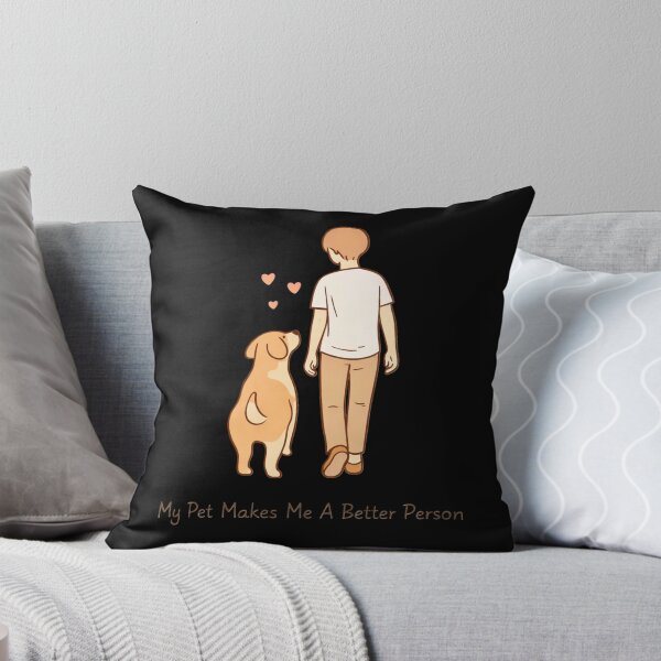 Item preview, My Pet Makes Me A Better Person – Dog Lover Shirt designed and sold by Safe Haven Pets.
