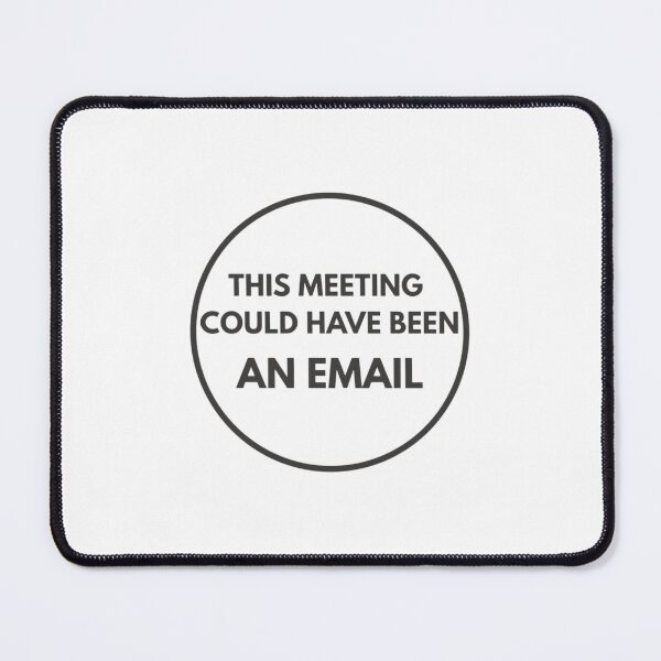 Item preview, Funny Work From Home Grey – This Meeting Could Have Been An Email Tee designed and sold by CtrlAltLaugh.