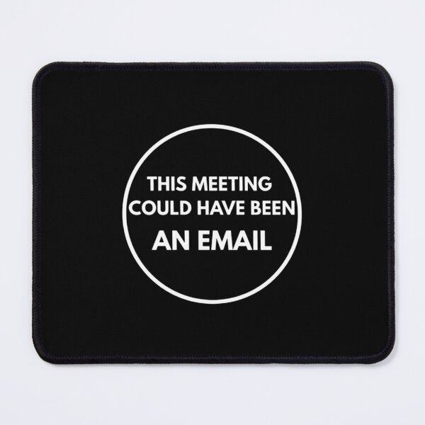 Item preview, Funny Work From Home White – This Meeting Could Have Been An Email Tee designed and sold by CtrlAltLaugh.