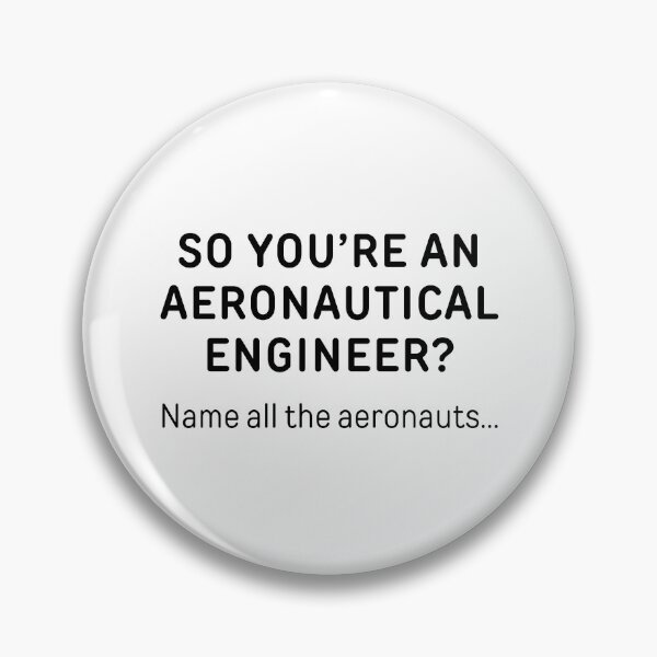 Item preview, So You’re An Aeronautical Engineer? Funny Meme designed and sold by ThePungineer.