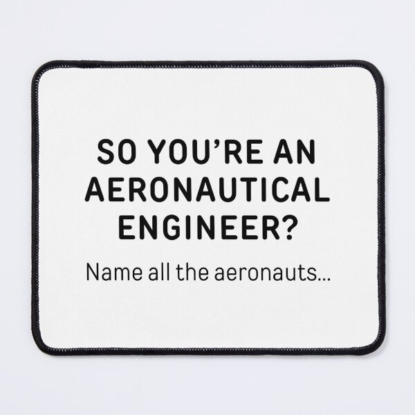 Item preview, So You’re An Aeronautical Engineer? Funny Meme designed and sold by ThePungineer.