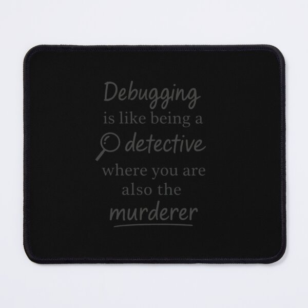 Item preview, Debugging Detective Grey – Funny Developer Programming Quote designed and sold by CtrlAltLaugh.