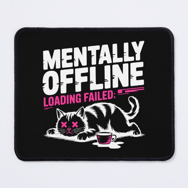 Item preview, Mentally Offline Cat - Burnout Meme Design designed and sold by MavtM.