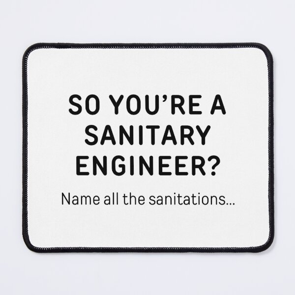 Item preview, So You’re A Sanitary Engineer? Funny Meme designed and sold by ThePungineer.