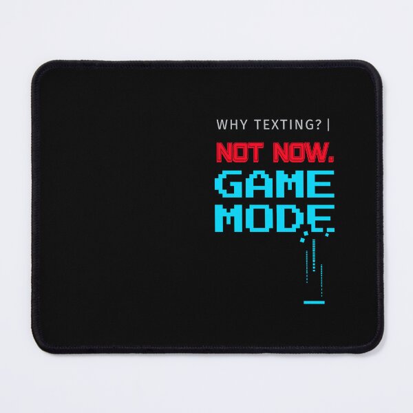 Item preview, Why Texting Not Now Game Mode Tee designed and sold by heyyoyeah63.
