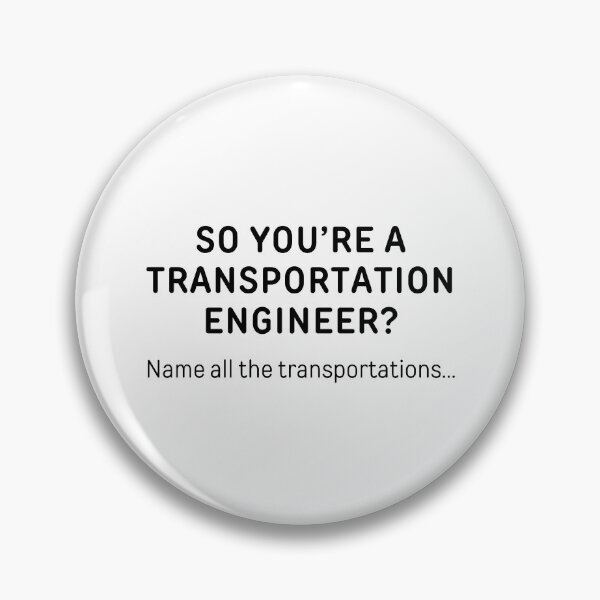 Item preview, So You’re A Transportation Engineer? Funny Meme designed and sold by ThePungineer.