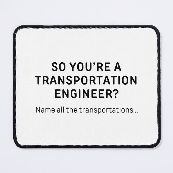 Item preview, So You’re A Transportation Engineer? Funny Meme designed and sold by ThePungineer.