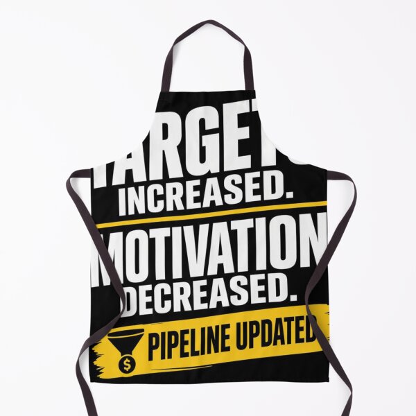 Item preview, Targets Increased Motivation Decreased Pipeline Updated Funny Sales T-Shirt | Sales Humor designed and sold by KeeganDykes.