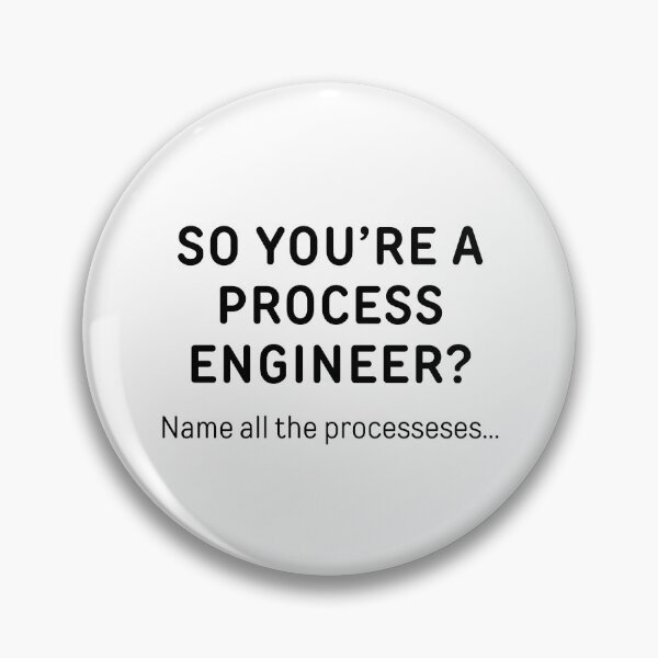 Item preview, So You’re A Process Engineer? Funny Meme designed and sold by ThePungineer.