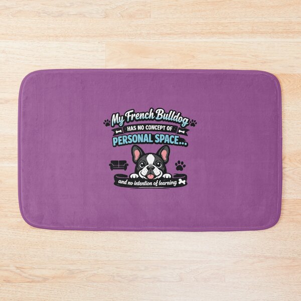 Item preview, My French Bulldog Has No Concept of Personal Space – Funny Dog Lover  designed and sold by DesignHouse07.
