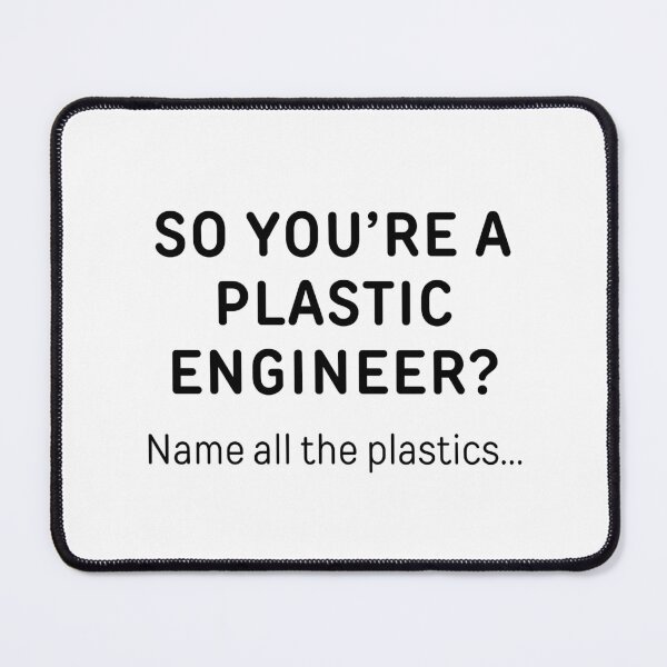 Item preview, So You’re A Plastic Engineer? Funny Meme designed and sold by ThePungineer.