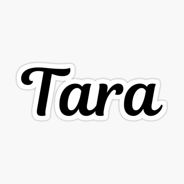 Tara Name Label Stickers for Sale | Redbubble