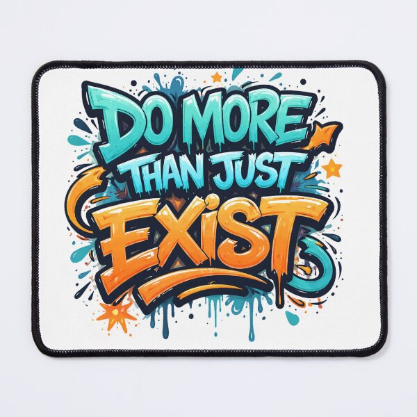 Item preview, Copy of Do more than just exist designed and sold by studioMoSa.