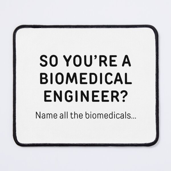 Item preview, So You’re A Biomedical Engineer? Funny Meme designed and sold by ThePungineer.