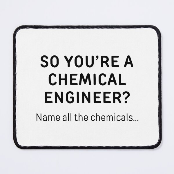 Item preview, So You’re A Chemical Engineer? Funny Meme designed and sold by ThePungineer.