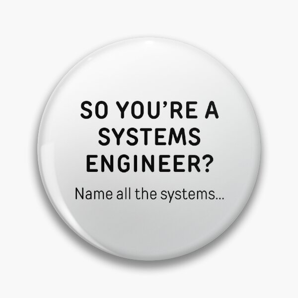 Item preview, So You’re A Systems Engineer? Funny Meme designed and sold by ThePungineer.