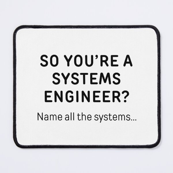 Item preview, So You’re A Systems Engineer? Funny Meme designed and sold by ThePungineer.