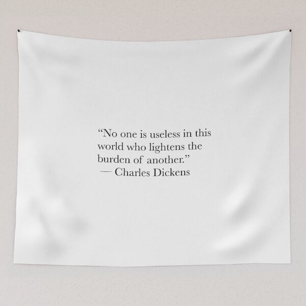 Item preview, No One Is Useless Who Lightens the Burden of Another – Charles Dickens Quote designed and sold by The Prose Atelier.