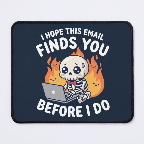 Item preview, I Hope This Email Finds You Before I Do – Funny Stressed Skeleton Meme designed and sold by TavellynArt.