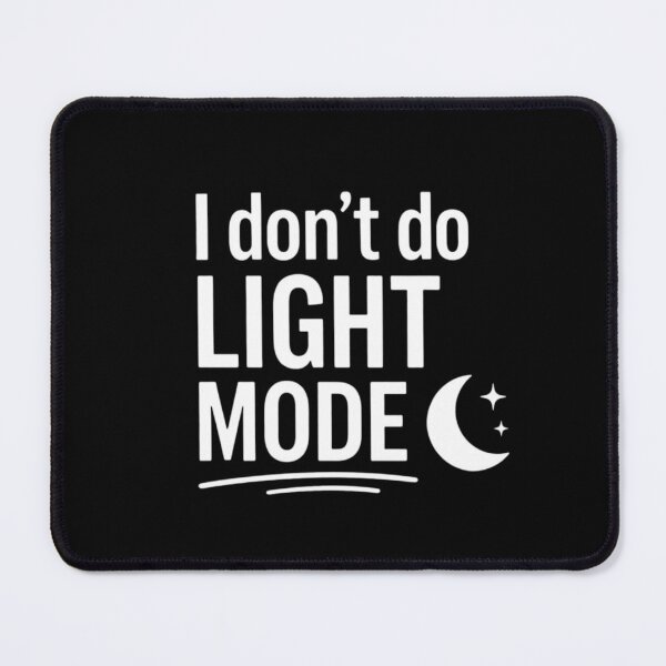 Item preview, I Don’t Do Light Mode White – Developer Humor designed and sold by CtrlAltLaugh.