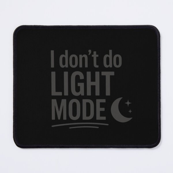 Item preview, I Don’t Do Light Mode Grey – Developer Humor designed and sold by CtrlAltLaugh.
