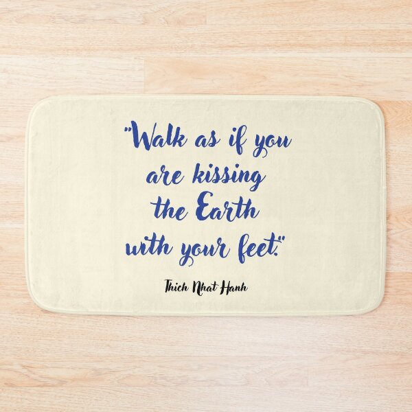 Item preview, Walk as if you are kissing . . . Thich Nhat Hanh Quotation designed and sold by CharlottePlaceArt.